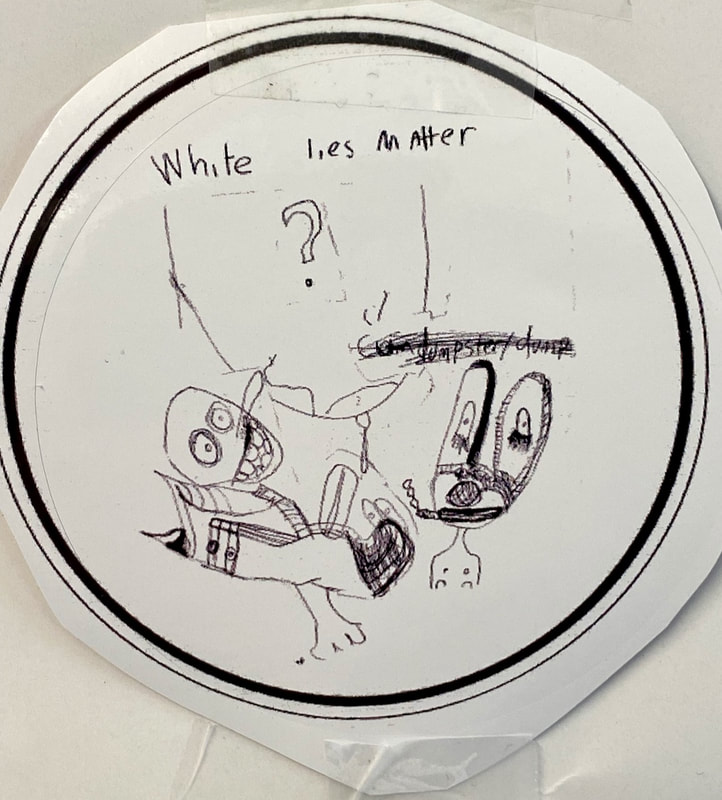 A sticker with a cartoon like drawing with the words white lies matter written on it.